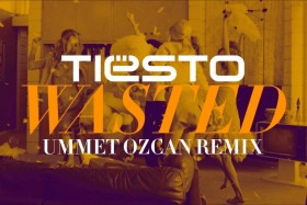 Lean It UP WSOTD, 8.20: Tiesto Ft. Matthew Koma — Wasted (Ummet Ozcan Remix)