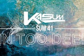 Lean It UP WSOTD, 7.30: Sum 41 — In Too Deep (Kasum Remix)
