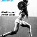 UberExercise — Build a Tight, Toned Butt With Barbell Lunges