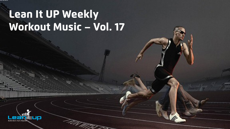 Lean It UP Weekly Workout Music -- Vol. 17, Week Of 2/4 Lean It UP Weekly Workout Music -- Vol. 17, Week Of 2/4
